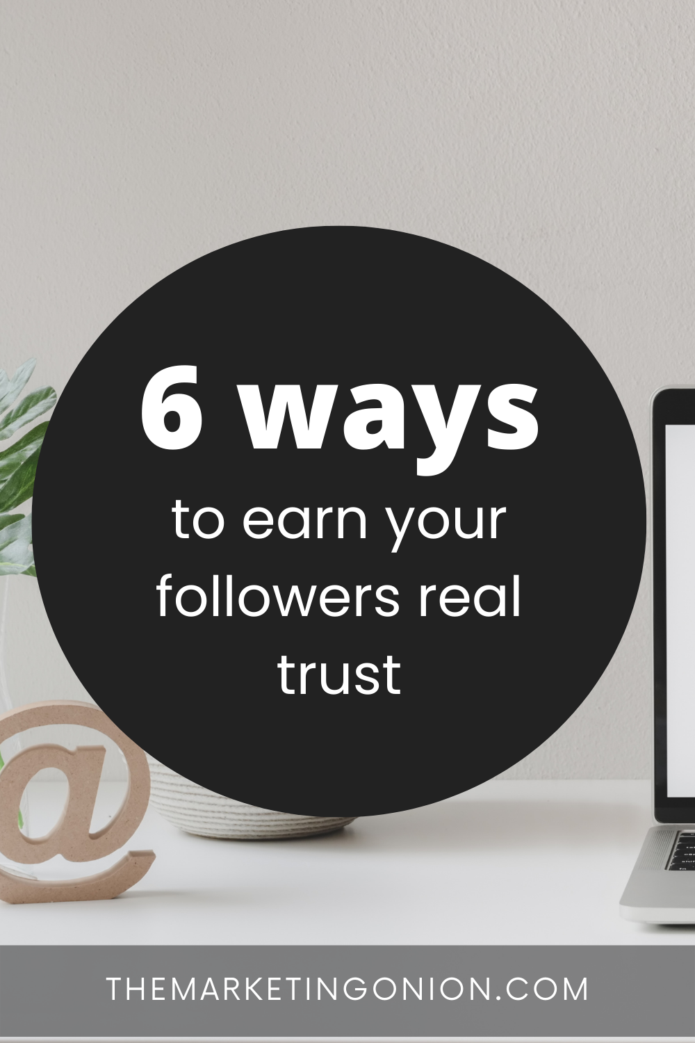 6 ways to earn your followers real trust pin
