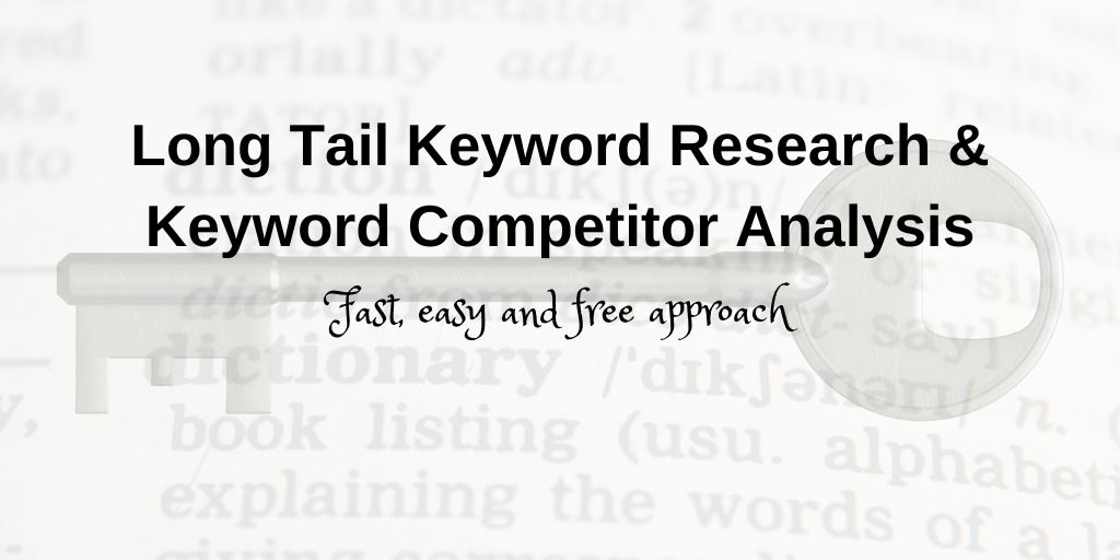 How to do long tail keyword research and competitor analysis for free